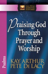 Praising God Through Prayer and Worship: Psalms