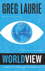 Worldview: Learning to Think and Live Biblically